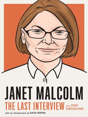 cover image of Janet Malcolm: the Last Interview
